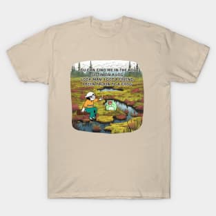 Find Me in the Bog T-Shirt